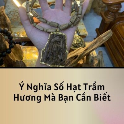 ý nghĩa số hạt trầm hương